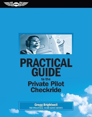 Practical Guide to the Private Pilot Checkride book