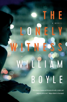 Lonely Witness by William Boyle