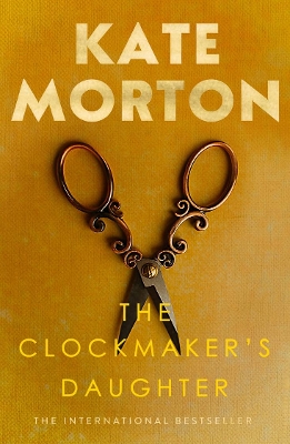 The The Clockmaker's Daughter by Kate Morton