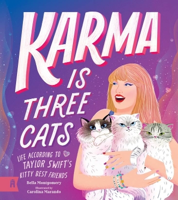 Karma Is Three Cats: Life According to Taylor Swift's Kitty Best Friends book