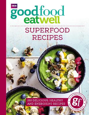 Good Food Eat Well: Superfood Recipes book