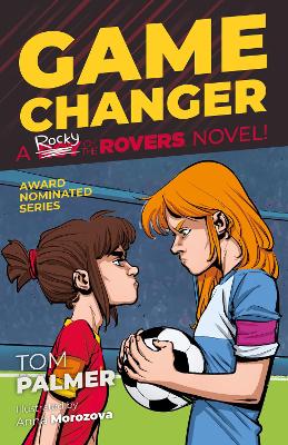 Rocky of the Rovers: Game Changer by Tom Palmer