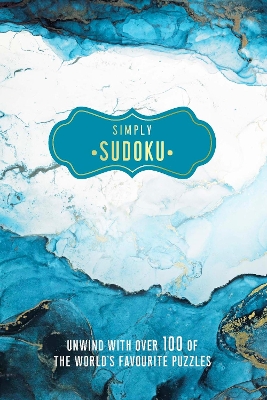 Simply Sudoku: Unwind with over 100 of the World's Favourite Puzzles book