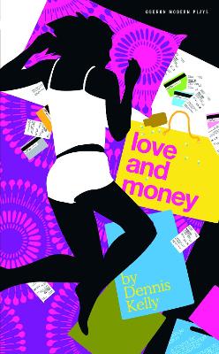 Love and Money by Dennis Kelly