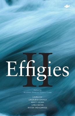 Effigies II by Allison Adelle Hedge Coke