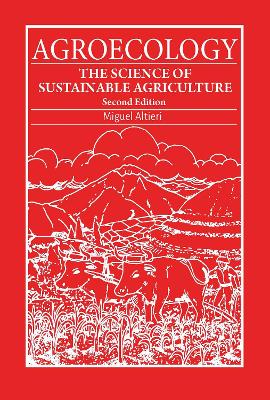 Agroecology by Miguel A Altieri