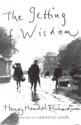 The Getting of Wisdom by Henry Handel Richardson