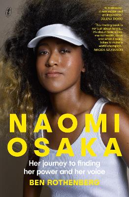 Naomi Osaka: Her journey to finding her power and her voice by Ben Rothenberg