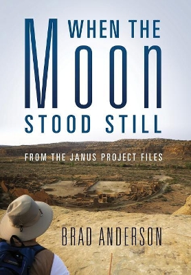 When the Moon Stood Still: From the Janus Project Files book