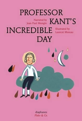 Professor Kant's Incredible Day by Jean Paul Mongin