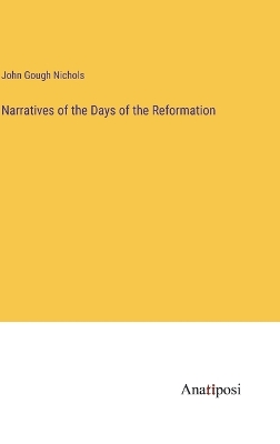 Narratives of the Days of the Reformation book