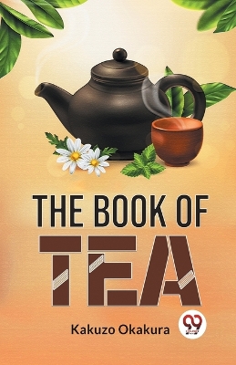 The Book of Tea by Kakuzo Okakura