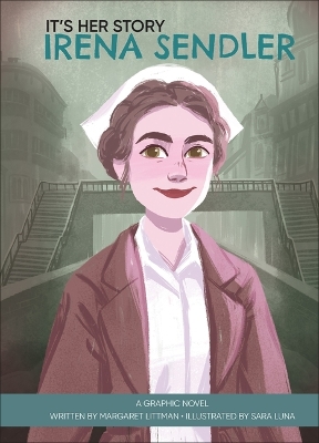 It's Her Story Irena Sendler: A Graphic Novel by Margaret Littman