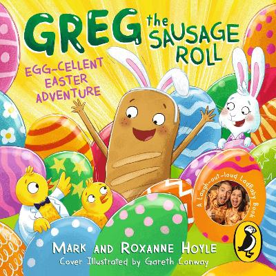 Greg the Sausage Roll: Egg-cellent Easter Adventure by Roxanne Hoyle