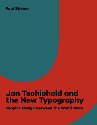 Jan Tschichold and the New Typography: Graphic Design Between the World Wars book