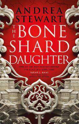 The Bone Shard Daughter: The first book in the Sunday Times bestselling Drowning Empire series by Andrea Stewart