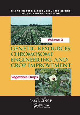 Genetic Resources, Chromosome Engineering, and Crop Improvement: Vegetable Crops, Volume 3 book