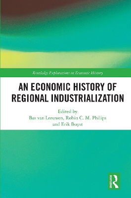 An Economic History of Regional Industrialization by Bas van Leeuwen