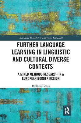 Further Language Learning in Linguistic and Cultural Diverse Contexts: A Mixed Methods Research in a European Border Region by Barbara Gross