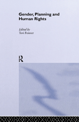 Gender, Planning and Human Rights by Tovi Fenster