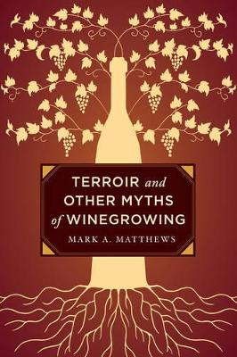 Terroir and Other Myths of Winegrowing book