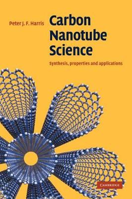 Carbon Nanotube Science by Peter J. F. Harris