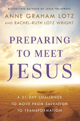 Preparing to Meet Jesus: A 21-Day Challenge to Move from Salvation to Transformation book