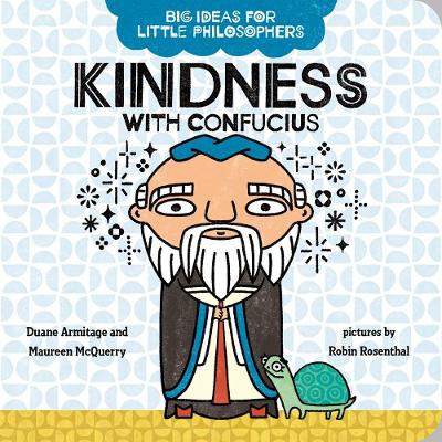 Big Ideas for Little Philosophers: Kindness with Confucius book