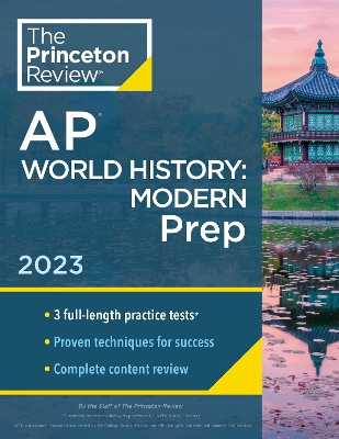 Princeton Review AP World History: Modern Prep, 2023: 3 Practice Tests + Complete Content Review + Strategies & Techniques book