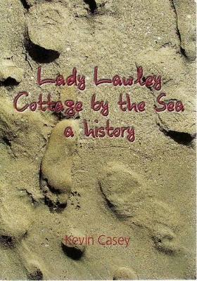 Lady Lawley Cottage by the Sea: A History book