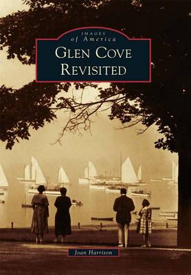 Glen Cove Revisited by Joan Harrison