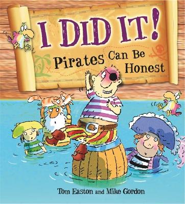 Pirates to the Rescue: I Did It!: Pirates Can Be Honest by Mike Gordon