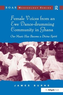 Female Voices from an Ewe Dance-Drumming Community in Ghana book
