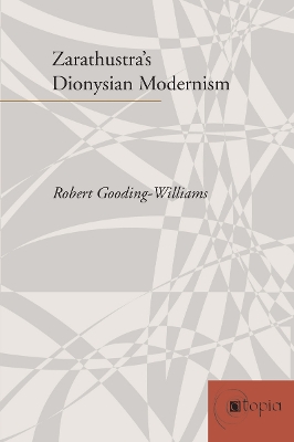 Zarathustra's Dionysian Modernism book