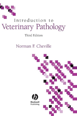 Introduction to Veterinary Pathology by Norman F. Cheville