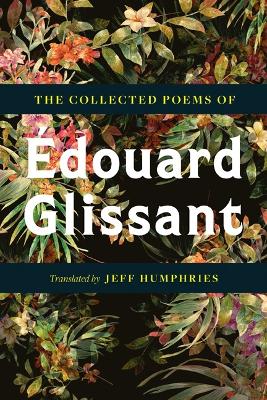 The Collected Poems Of Édouard Glissant book