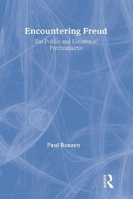 Encountering Freud by Paul Roazen