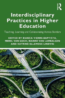 Interdisciplinary Practices in Higher Education: Teaching, Learning and Collaborating Across Borders book