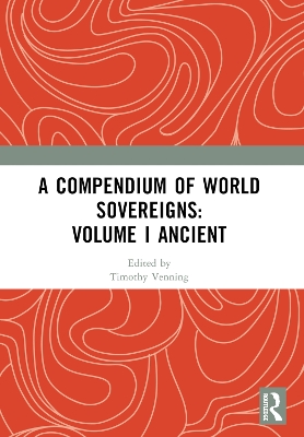 A Compendium of World Sovereigns: Volume I Ancient book