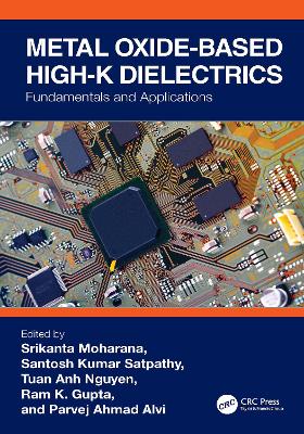 Metal Oxide-based High-K Dielectrics: Fundamentals and Applications book