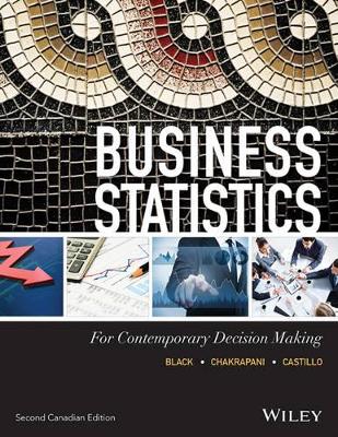 Business Statistics for Contemporary Decision Making by Ken Black