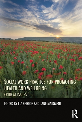Social Work Practice for Promoting Health and Wellbeing: Critical Issues by Liz Beddoe