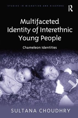 Multifaceted Identity of Interethnic Young People by Sultana Choudhry