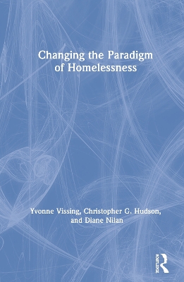 Changing the Paradigm of Homelessness by Yvonne Vissing