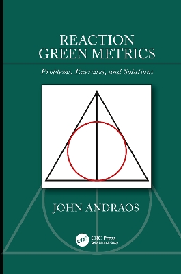 Reaction Green Metrics: Problems, Exercises, and Solutions book