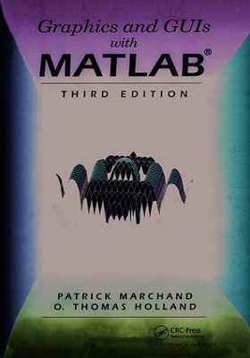 Graphics and GUIs with MATLAB by O. Thomas Holland