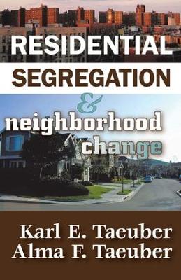 Residential Segregation and Neighborhood Change by Keith Stribley