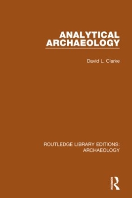 Analytical Archaeology by David L. Clarke