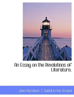 An Essay on the Revolutions of Literature. book