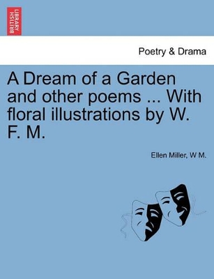 A Dream of a Garden and Other Poems ... with Floral Illustrations by W. F. M. book